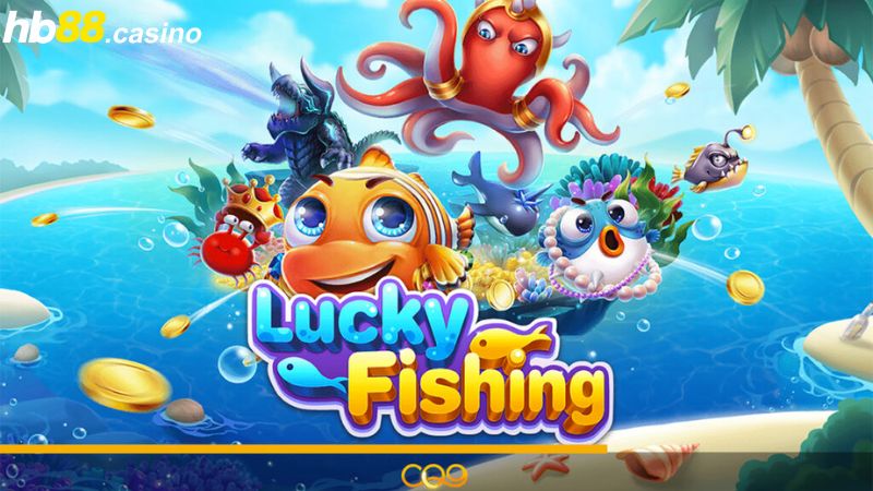 Lucky Fishing một tựa game bắn cá online HB88 siêu hot 